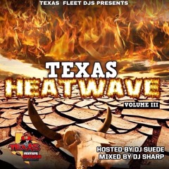 TEXAS FLEET DJ MIXTAPE (double ward) - @SUEDTHEDJ HOSTING DJ SHARP ON THE 1S AND 2S (Alpha Ward)