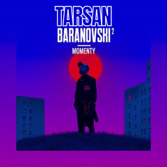TARSAN - MOMENTY [PROD TAR$AN]