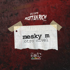Mesky M & PopRWC - Otro Nivel (Rotten Rich Riddim) 2022
