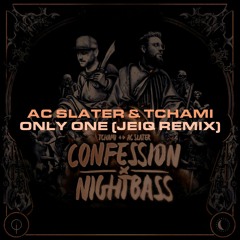 FREE DL // AC Slater x Tchami - Only One (JEIQ Remix)
