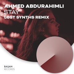 Ahmed Abdurahimli - Stay (Lost Synths Remix)