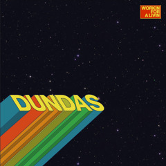 Dundas - Workin for a livin