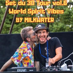 World Spirit Vibes - Set du 30 Tour vol.6 - Milkwater