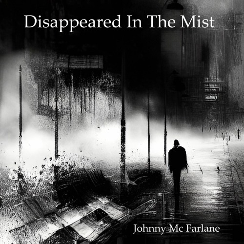 Disappeared In The Mist