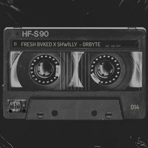 FRESH BVKED x shwiLLy - Orbyte