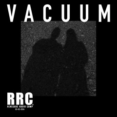 Renegade Radio Camp - VACUUM - Mix 03-02-2024