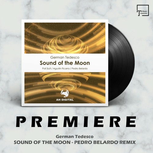 PREMIERE: German Tedesco - Sound Of The Moon (Pedro Belardo Remix) [AH DIGITAL]