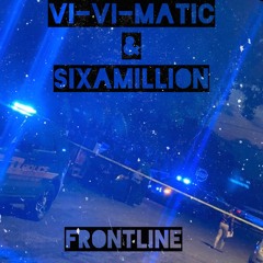 Frontineline - VI-VI-Matic&Sixamillion
