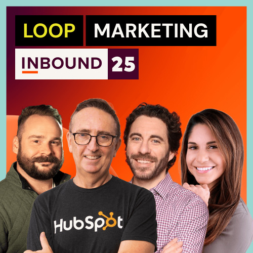Loop Marketing: The Next Frontier of Growth | LIVE from Inbound 2025