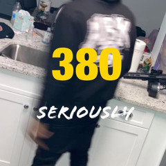 380 - Seriously