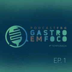 Gastro em Foco | Temp.4 | #01 - RQE