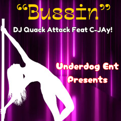 Bussin REmix-DJ Quack Attack Feat C-Jay!