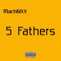 5Fathers (prod. Mach6IXX)
