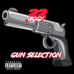 33 Jiggy - Gun Selection (Prod by BeatsByAnill)