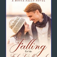 {pdf} ⚡ Falling For His Fake Girlfriend: A Fake Dating, Only One Bed, Sweet Romance (Hosta Falls B