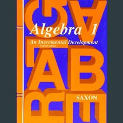 Read$$ ⚡ Algebra 1: An Incremental Development, 3rd Edition (Saxon Algebra 1) [PDF EBOOK EPUB]