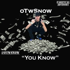 itssnoww -You Know