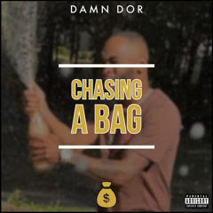 Damn Dor - Chasing A Bag