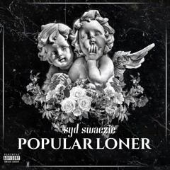 Syd Swaezie - Popular Loner