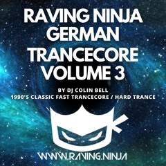 Raving Ninja German Trancecore Vol. 03 By Dj Colin Bell (with Free DL & Tracklist in description)