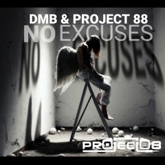 Dmb & Project 88 - No Excuses (Sample)