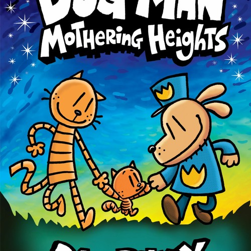 Stream PDF Dog Man Mothering Heights (Dog Man 10) Dav Pilkey from