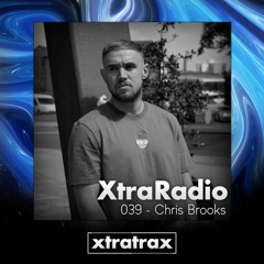 XtraRadio - 039 - Chris Brooks