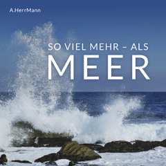 So viel mehr - als Meer