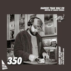 Darker Than Wax FM #350 w/ Marco Weibel • 28th January 2023