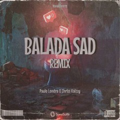 Balada Sad (Remix) - Paulo Londra y Chriss Kaizzy