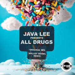Java Lee - all drugs (Original Mix)  ( Halley Seidel_Muzic is the Drugs rmx)