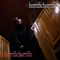 HORRIFIC