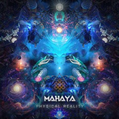 Mahaya - Physical Reality (Edit)