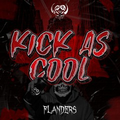 FLANDERS - KICK AS COOL (FREE DOWNLOAD)