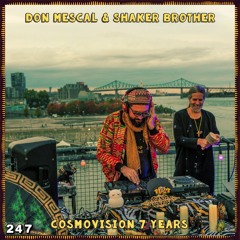 C๏sʍ๏cast ★ 247 | Don Mescal & Shaker Brother | Cosmovision 7 years (Sunset Mix)