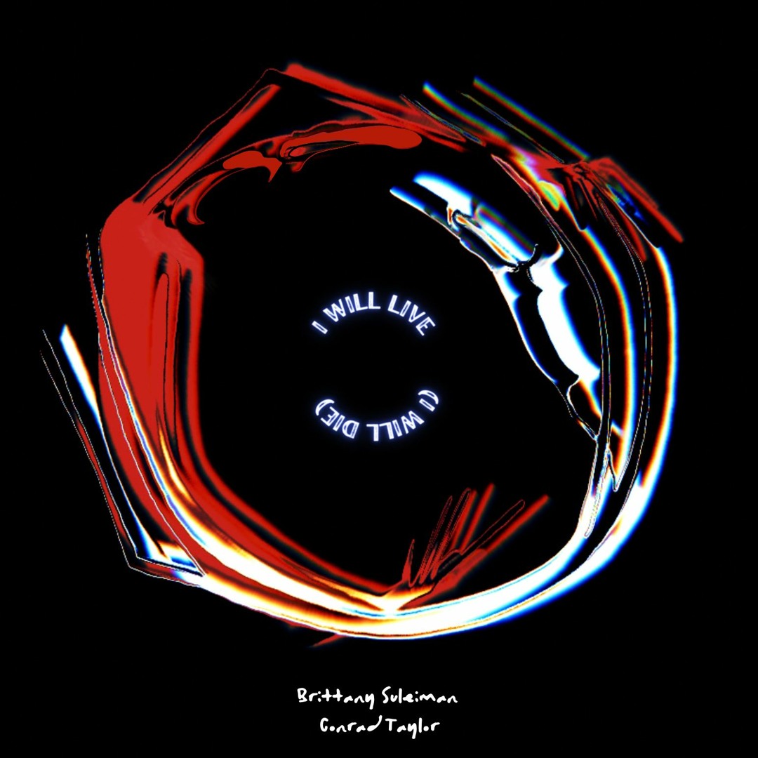 Stream Conrad Taylor, Brittany Suleiman - i will live (i