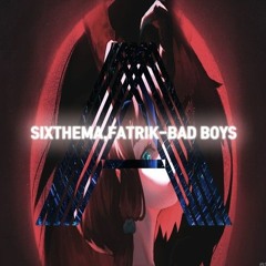 [Free] Sixthema,Fatrik - Bad Boys (Original Mix)[2019]