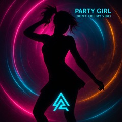 Party Girl (Don't Kill My Vibe)