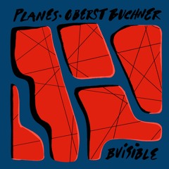 B. Visible - Planes (Oberst & Buchner Remix) [Data Snacks]