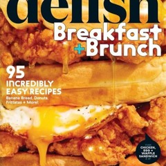 ✔Audiobook⚡️ Delish Breakfast and Brunch: 95 Incredibly Easy Recipes