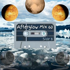 Afterglow Mix 60 [Side B]