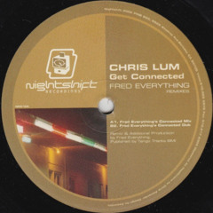 Chris Lum - Get Connected (Fred Everything's Connected Mix) [2003]