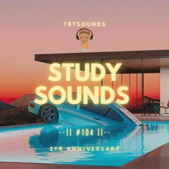 Study Sounds 104 | 2YR ANVSRY