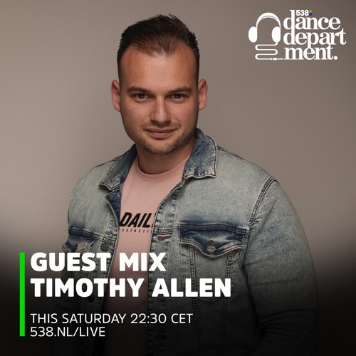 Stream Timothy Allen - Radio 538 Dance Department (02-07-2022) by Timothy  Allen | Listen online for free on SoundCloud