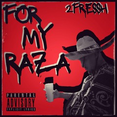 2Fressh - For My Raza