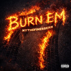 BURN EM’