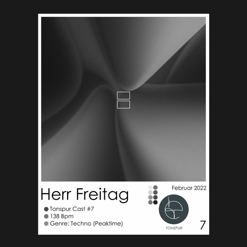Tonspur#7 - Herr Freitag [15.02.22] #Techno