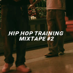Hip Hop Training Mixtape #2