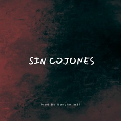 Sin Cojones Beat Trap Uso Libre Prod By Nenchola31