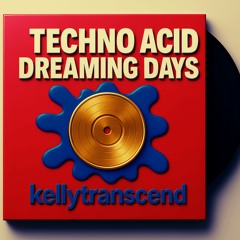 TECHNO ACID DREAMING DAYS
